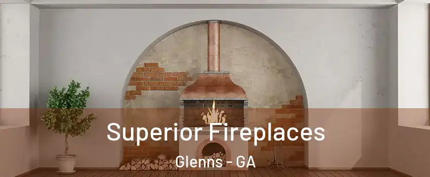 Superior Fireplaces Glenns - GA