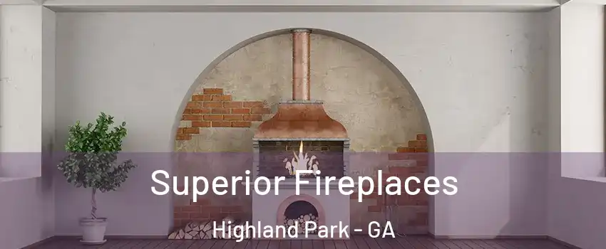 Superior Fireplaces Highland Park - GA