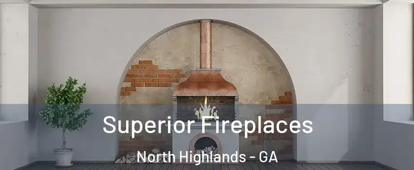 Superior Fireplaces North Highlands - GA