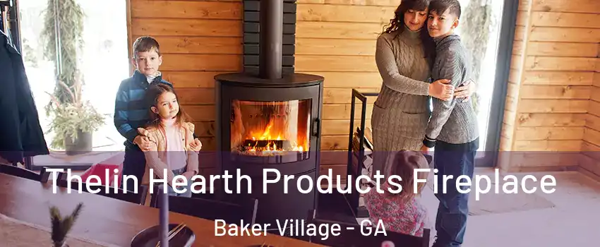 Thelin Hearth Products Fireplace Baker Village - GA