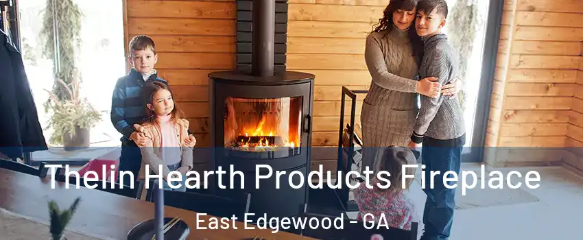Thelin Hearth Products Fireplace East Edgewood - GA