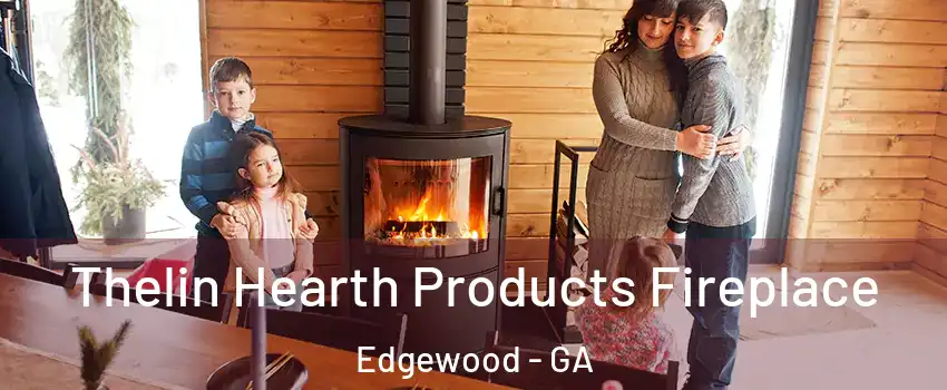 Thelin Hearth Products Fireplace Edgewood - GA