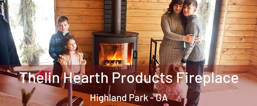 Thelin Hearth Products Fireplace Highland Park - GA