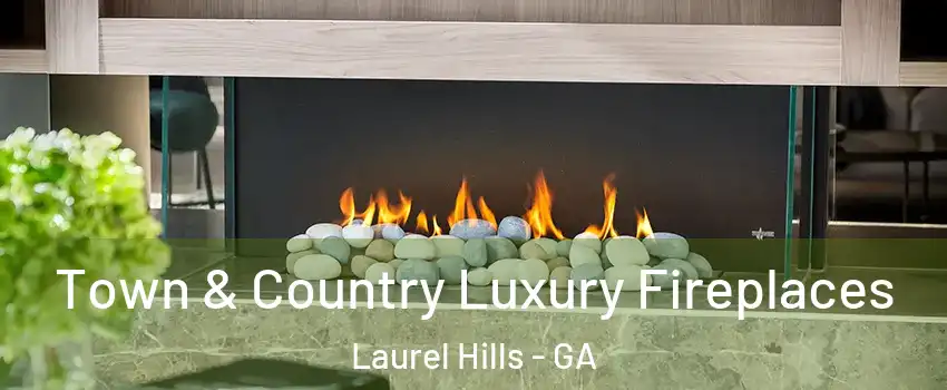 Town & Country Luxury Fireplaces Laurel Hills - GA