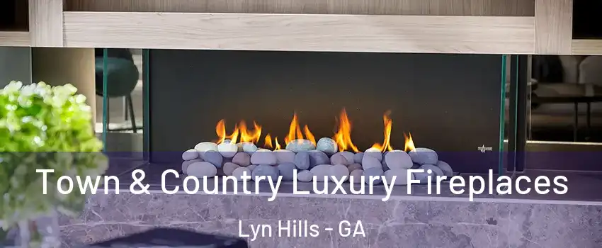Town & Country Luxury Fireplaces Lyn Hills - GA