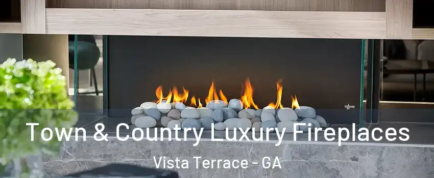 Town & Country Luxury Fireplaces Vista Terrace - GA