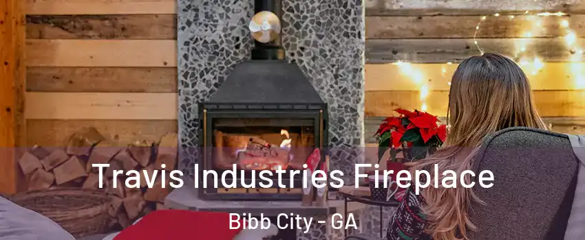 Travis Industries Fireplace Bibb City - GA
