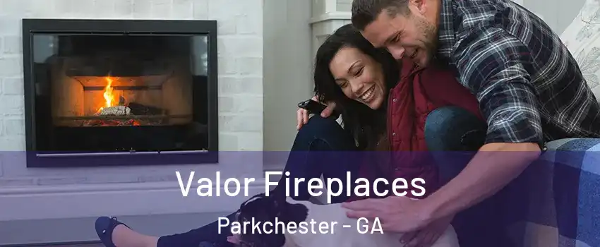 Valor Fireplaces Parkchester - GA