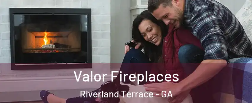Valor Fireplaces Riverland Terrace - GA