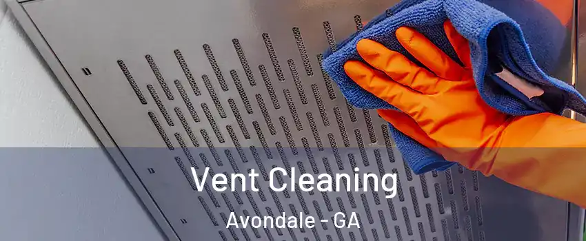 Vent Cleaning Avondale - GA