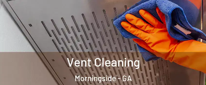 Vent Cleaning Morningside - GA