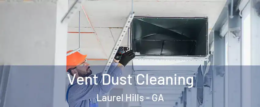 Vent Dust Cleaning Laurel Hills - GA