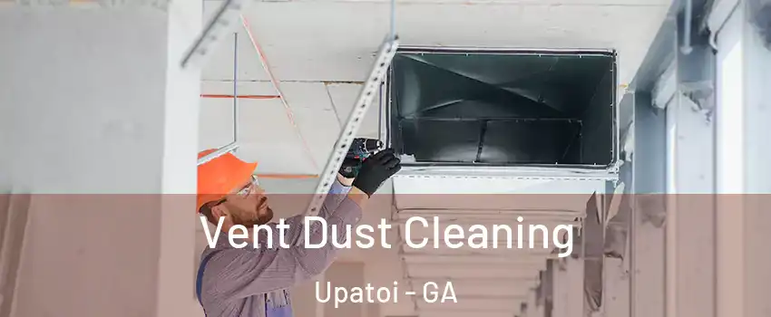 Vent Dust Cleaning Upatoi - GA