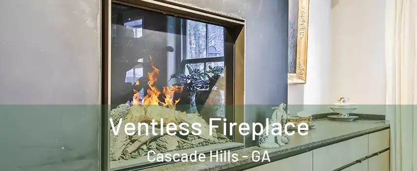 Ventless Fireplace Cascade Hills - GA