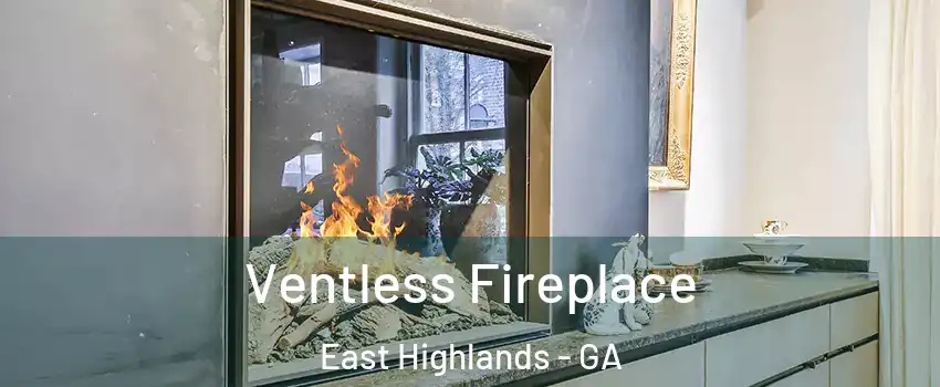 Ventless Fireplace East Highlands - GA