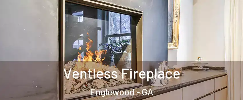 Ventless Fireplace Englewood - GA