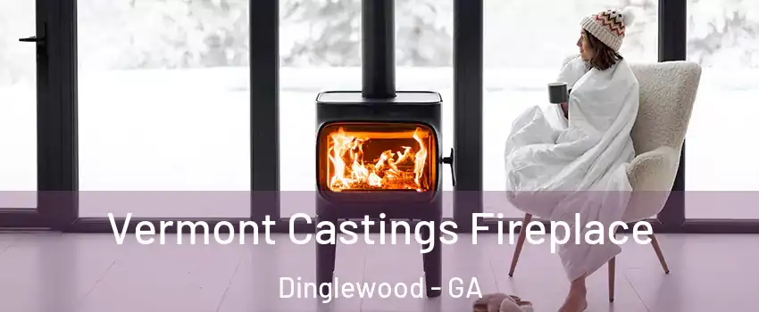 Vermont Castings Fireplace Dinglewood - GA