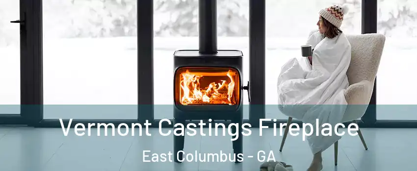 Vermont Castings Fireplace East Columbus - GA