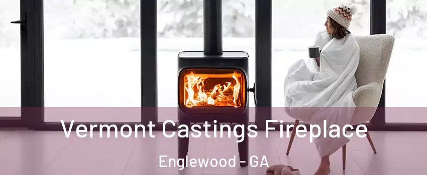 Vermont Castings Fireplace Englewood - GA