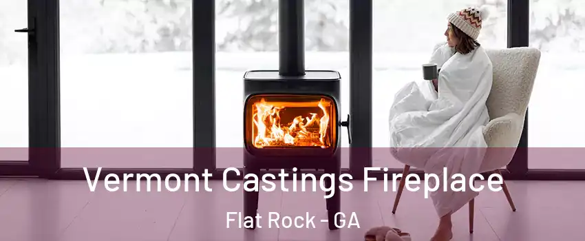 Vermont Castings Fireplace Flat Rock - GA
