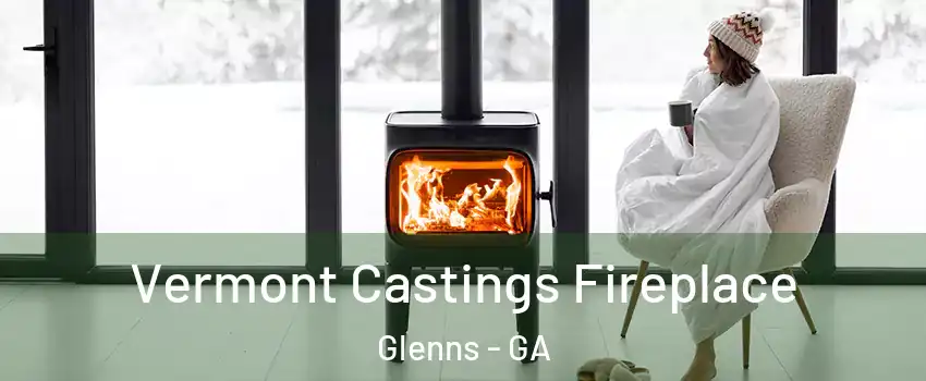 Vermont Castings Fireplace Glenns - GA