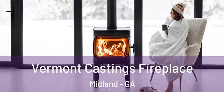Vermont Castings Fireplace Midland - GA