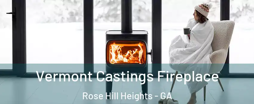 Vermont Castings Fireplace Rose Hill Heights - GA