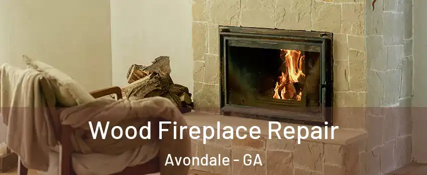 Wood Fireplace Repair Avondale - GA