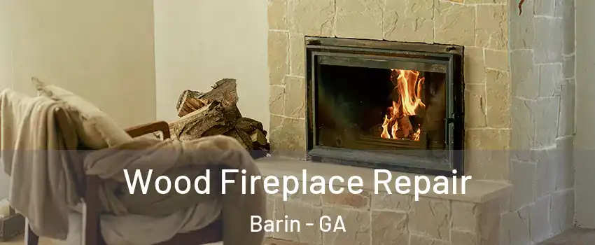 Wood Fireplace Repair Barin - GA