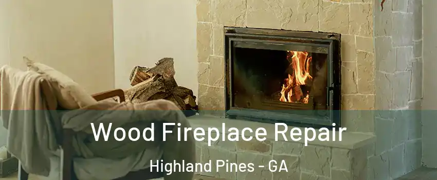 Wood Fireplace Repair Highland Pines - GA