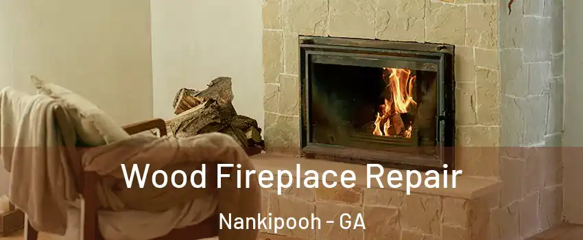Wood Fireplace Repair Nankipooh - GA