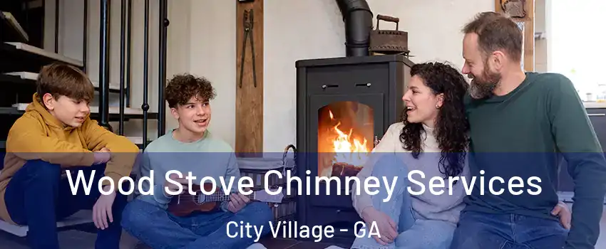 Wood Stove Chimney Services City Village - GA