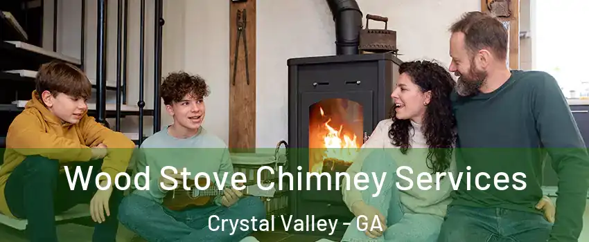 Wood Stove Chimney Services Crystal Valley - GA