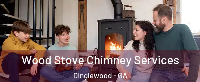 Wood Stove Chimney Services Dinglewood - GA
