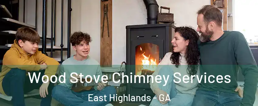 Wood Stove Chimney Services East Highlands - GA