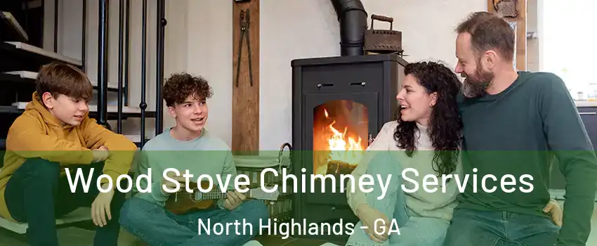 Wood Stove Chimney Services North Highlands - GA