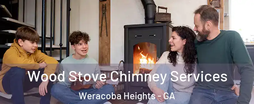 Wood Stove Chimney Services Weracoba Heights - GA
