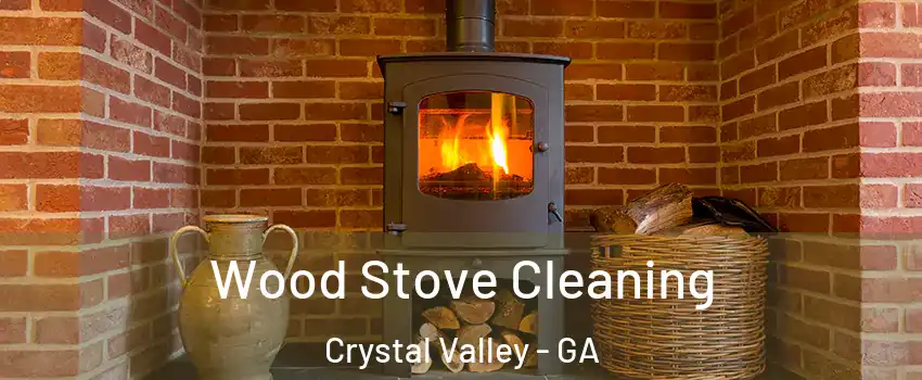 Wood Stove Cleaning Crystal Valley - GA