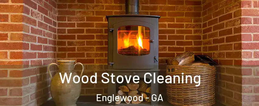 Wood Stove Cleaning Englewood - GA