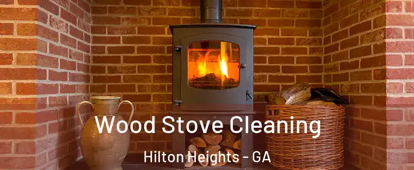 Wood Stove Cleaning Hilton Heights - GA
