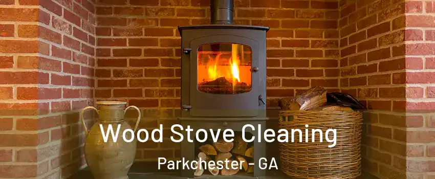 Wood Stove Cleaning Parkchester - GA
