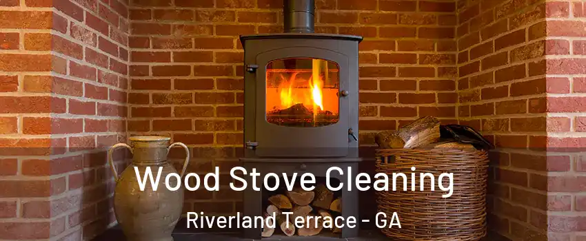 Wood Stove Cleaning Riverland Terrace - GA