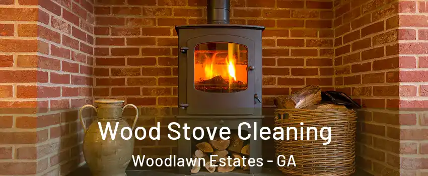 Wood Stove Cleaning Woodlawn Estates - GA