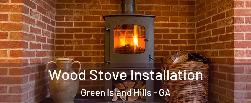Wood Stove Installation Green Island Hills - GA