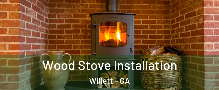 Wood Stove Installation Willett - GA