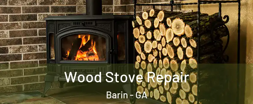 Wood Stove Repair Barin - GA
