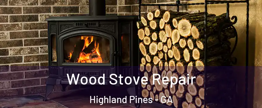 Wood Stove Repair Highland Pines - GA