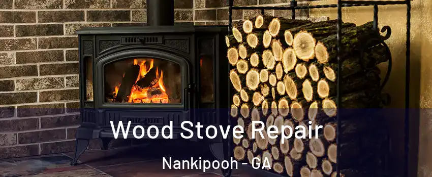 Wood Stove Repair Nankipooh - GA