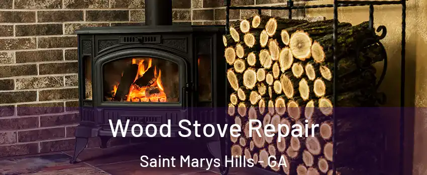Wood Stove Repair Saint Marys Hills - GA